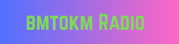 Bmtokm Radio – 毎日を明るくするサウンドエネルギー